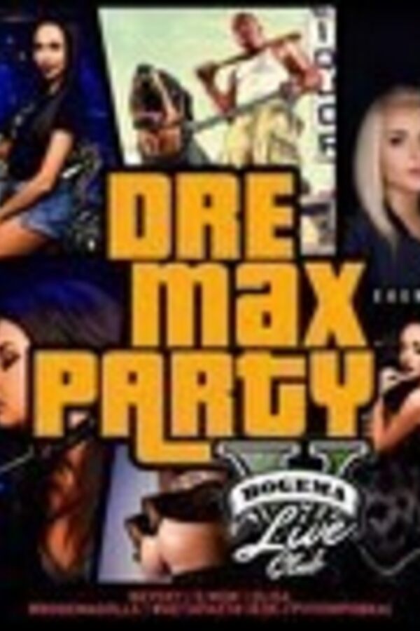 Dre Max Party