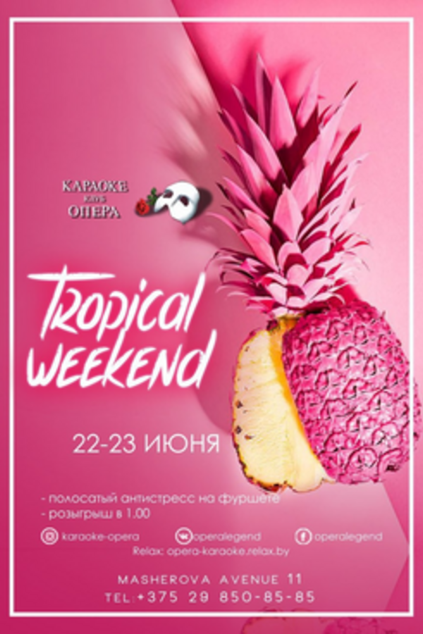 Tropical weekend