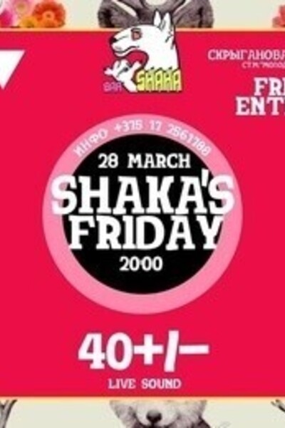 Shaka's Friday
