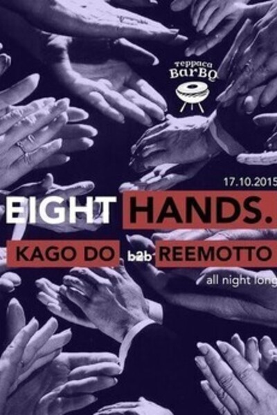 Eight Hands w/Kago Do B2B Reemotto