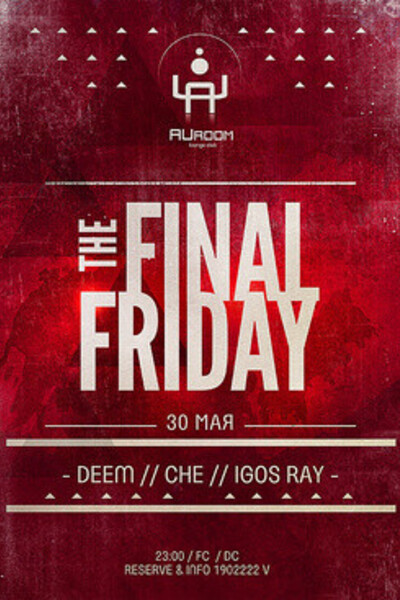 The Final Friday: DEEM /CHE / IGOS RAY